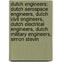 Dutch Engineers: Dutch Aerospace Engineers, Dutch Civil Engineers, Dutch Electrical Engineers, Dutch Military Engineers, Simon Stevin