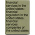 Financial Services In The United States: Financial Regulation In The United States, Financial Services Companies Of The United States