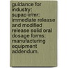 Guidance For Industry: Supac-Ir/Mr: Immediate Release And Modified Release Solid Oral Dosage Forms: Manufacturing Equipment Addendum. by Source Wikia