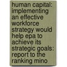 Human Capital: Implementing An Effective Workforce Strategy Would Help Epa To Achieve Its Strategic Goals: Report To The Ranking Mino door United States General Accounting