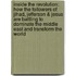 Inside The Revolution: How The Followers Of Jihad, Jefferson & Jesus Are Battling To Dominate The Middle East And Transform The World