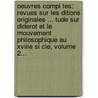 Oeuvres Compl Tes: Revues Sur Les Ditions Originales ... Tude Sur Diderot Et Le Mouvement Philosophique Au Xviiie Si Cle, Volume 2... door Jules Assezat