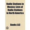 Radio Stations In Mexico: Mexico Radio Station Stubs, Xermx-Oc, Xeruv-Am, Xet-Am, Xeg-Am, Xeq-Am, Multimedios Radio, Xhdl-Fm, Xeda-Am door Source Wikipedia