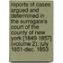 Reports Of Cases Argued And Determined In The Surrogate's Court Of The County Of New York [1849-1857] (Volume 2); July 1851-Dec. 1853