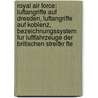 Royal Air Force: Luftangriffe Auf Dresden, Luftangriffe Auf Koblenz, Bezeichnungssystem Fur Luftfahrzeuge Der Britischen Streitkr Fte by Quelle Wikipedia