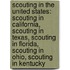 Scouting In The United States: Scouting In California, Scouting In Texas, Scouting In Florida, Scouting In Ohio, Scouting In Kentucky