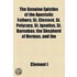 The Genuine Epistles Of The Apostolic Fathers; St. Clement, St. Polycarp, St. Ignatius, St. Barnabas; The Shepherd Of Hermas, And The