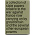 A Collection Of State Papers Relative To The War Against France Now Carrying On By Great Britain And The Several Other European Powers
