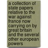A Collection Of State Papers Relative To The War Against France Now Carrying On By Great Britain And The Several Other European Powers door John Debrett