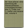 Der Neue Pitaval: Eine Sammlung Der Interessantesten Criminalgeschichten Aller Lï¿½Nder Aus Ï¿½Lterer Und Neuerer Zeit, Volume 4 door Willibald Alexis
