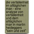 Die Verfallenheit im alltäglichen Man - Eine Analyse von Verfallenheit und dem alltäglichen Man in Martin Heideggers "Sein und Zeit"