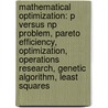 Mathematical Optimization: P Versus Np Problem, Pareto Efficiency, Optimization, Operations Research, Genetic Algorithm, Least Squares door Source Wikipedia