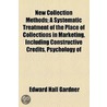 New Collection Methods; A Systematic Treatment Of The Place Of Collections In Marketing, Including Constructive Credits, Psychology Of door Edward Hall Gardner