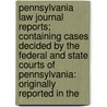 Pennsylvania Law Journal Reports; Containing Cases Decided By The Federal And State Courts Of Pennsylvania: Originally Reported In The door John Alexander Clark