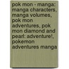 Pok Mon - Manga: Manga Characters, Manga Volumes, Pok Mon Adventures, Pok Mon Diamond And Pearl: Adventure!, Pokemon Adventures Manga by Source Wikia