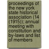 Proceedings Of The New York State Historical Association (14 (1915)); Annual Meeting With Constitution And By-Laws And List Of Members door New York State Historical Association