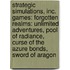 Strategic Simulations, Inc. Games: Forgotten Realms: Unlimited Adventures, Pool Of Radiance, Curse Of The Azure Bonds, Sword Of Aragon