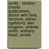 Tardis - Fandom: Charity Publications, Doctor Who Fans, Fanzines, Adrian Rigelsford, Alex Kingston, Andrew Smith, Anthony Head, Arnold door Source Wikia
