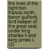 The Lives Of The Right Hon. Francis North, Baron Guilford, Lord Keeper Of The Great Seal, Under King Charles Ii And King James Ii. (2)