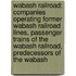 Wabash Railroad: Companies Operating Former Wabash Railroad Lines, Passenger Trains Of The Wabash Railroad, Predecessors Of The Wabash
