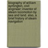Biography Of William Symington, Civil Engineer; Inventor Of Steam Locomotion By Sea And Land. Also, A Brief History Of Steam Navigation door J. Rankine