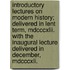 Introductory Lectures On Modern History; Delivered In Lent Term, Mdcccxlii. With The Inaugural Lecture Delivered In December, Mdcccxli.