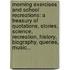 Morning Exercises And School Recreations: A Treasury Of Quotations, Stories, Science, Recreation, History, Biography, Queries, Music...