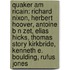 Quaker Am Ricain: Richard Nixon, Herbert Hoover, Antoine B N Zet, Elias Hicks, Thomas Story Kirkbride, Kenneth E. Boulding, Rufus Jones