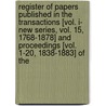 Register Of Papers Published In The Transactions [Vol. I- New Series, Vol. 15, 1768-1878] And Proceedings [Vol. 1-20, 1838-1883] Of The door Philosop American Philosophical Society