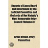 Reports Of Cases Heard And Determined By The Judicial Committee And The Lords Of Her Majesty's Most Honourable Privy Council (Volume 3) door Great Britain Privy Committee