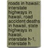 Roads In Hawaii: Interstate Highways In Hawaii, Road Accident Deaths In Hawaii, State Highways In Hawaii, Interstate H-1, Interstate H