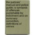 The Justices' Manual And Police Guide; A Synopsis Of Offences Punishable By Indictment And On Summary Conviction, Definitions Of Crimes