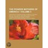 The Pioneer Mothers Of America (Volume 3); A Record Of The More Notable Women Of The Early Days Of The Country, And Particularly Of The