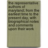 The Representative Authors Of Maryland; From The Earliest Time To The Present Day, With Biographical Notes And Comments Upon Their Work door Henry Elliot Shepherd