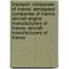 Transport Companies Of France: Aerospace Companies Of France, Aircraft Engine Manufacturers Of France, Aircraft Manufacturers Of France door Source Wikipedia