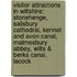 Visitor Attractions In Wiltshire: Stonehenge, Salisbury Cathedral, Kennet And Avon Canal, Malmesbury Abbey, Wilts & Berks Canal, Lacock