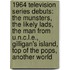 1964 Television Series Debuts: The Munsters, The Likely Lads, The Man From U.N.C.L.E., Gilligan's Island, Top Of The Pops, Another World