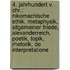 4. Jahrhundert V. Chr.: Nikomachische Ethik, Metaphysik, Allgemeiner Friede, Alexanderreich, Poetik, Topik, Rhetorik, De Interpretatione