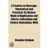 A Treatise On Massage, Theoretical And Practical; Its History, Mode Of Application And Effects, Indications And Contra-Indications, With by Douglas Graham