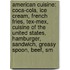 American Cuisine: Coca-Cola, Ice Cream, French Fries, Tex-Mex, Cuisine Of The United States, Hamburger, Sandwich, Greasy Spoon, Beef, Sm