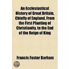 An Ecclesiastical History Of Great Britain, Chiefly Of England, From The First Planting Of Christianity, To The End Of The Reign Of King door Jeremy Collier