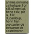 Antima Onnisme Catholique: L On Xiii, Cl Ment Xii, Beno T Xiv, Pie Ix, F Lix Dupanloup, Henri Fran Ois-Xavier De Belsunce De Castelmoron