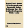 Arcana C Lestia (Volume 3); The Heavenly Arcana Contained In The Holy Scriptures Or Word Of The Lord Unfolded Beginning With The Book Of door Emanuel Swedenborg