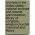 Archives In The United States: National Archives And Records Administration, Library Of Congress, Winston Churchill Memorial And Library