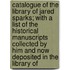 Catalogue Of The Library Of Jared Sparks; With A List Of The Historical Manuscripts Collected By Him And Now Deposited In The Library Of