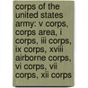Corps Of The United States Army: V Corps, Corps Area, I Corps, Iii Corps, Ix Corps, Xviii Airborne Corps, Vi Corps, Vii Corps, Xii Corps door Source Wikipedia