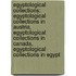 Egyptological Collections: Egyptological Collections In Austria, Egyptological Collections In Canada, Egyptological Collections In Egypt