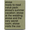 Eloise Ready-To-Read Value Pack: Eloise's Summer Vacation; Eloise At The Wedding; Eloise And The Very Secret Room; Eloise Visits The Zoo by Margaret McNamara