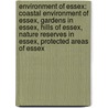 Environment Of Essex: Coastal Environment Of Essex, Gardens In Essex, Hills Of Essex, Nature Reserves In Essex, Protected Areas Of Essex door Source Wikipedia