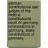 German Constitutional Law: Judges Of The Federal Constitutional Court Of Germany, Referendums In Germany, State Constitutions Of Germany